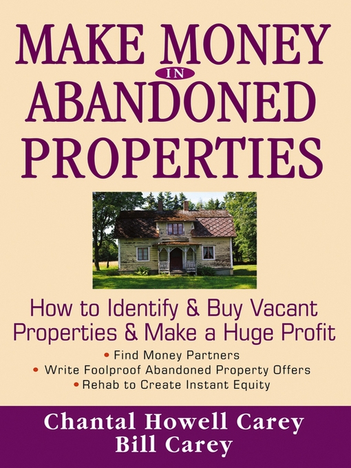 Title details for Make Money in Abandoned Properties by Chantal Howell Carey - Available
